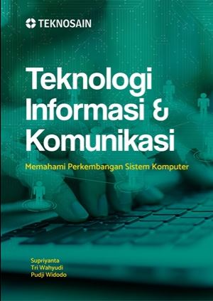 Teknologi informasi dan komunikasi : memahami perkembangan sistem komputer